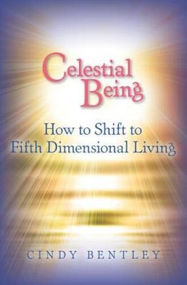 Celestial Being: How to Shift to Fifth Dimens...