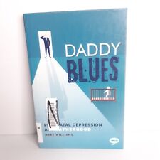 Daddy Blues Postnatal Depression & Fatherhood Self Help Paperback Mark Williams