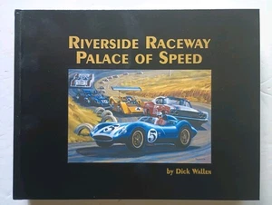 Riverside Raceway: Palace of Speed (2000) Dick Wallen First Printing HC - Picture 1 of 10