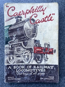 CAERPHILLY CASTLE A Book of Railway Locomotives, W.G. Chapman (Gt. Western 1924) - Picture 1 of 12