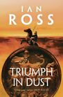 Triumph in Dust by Ian Ross  NEW Paperback  softback