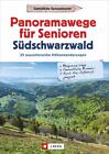 Panoramawege für Senioren Süd-Schwarzwald Lars Freudenthal
