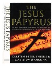 THIEDE, CARSTEN PETER The Jesus Papyrus / Carsten Thiede, Matthew D'Ancona 1996
