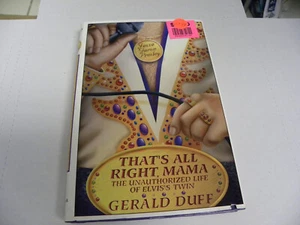 That's All Right, Mama : The Unauthorized Life of Elvis's Twin by Gerald Duff... - Imagen 1 de 2