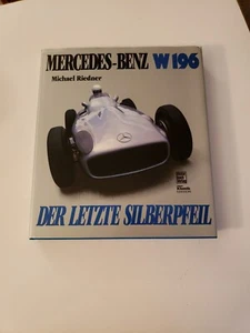 Mercedes-Benz W196 by Michael Riedner- Der Letzte Silberpfeil GERMAN Language HC - Picture 1 of 24