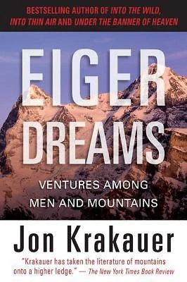 Eiger Dreams: Ventures Among Men And Mou- paperback, Jon Krakauer, 9781599216102 - Image 1 of 1
