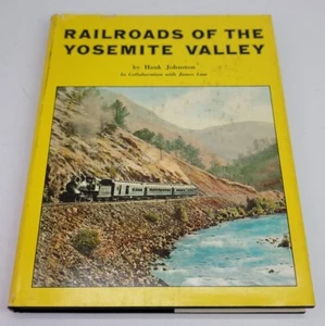 Railroads of the Yosemite Valley Hank Johnston HCDJ Book 1963 1st ED Illustrated - Bild 1 von 18