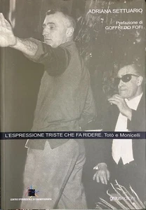 (Cinema) A. Settuario - L'ESPRESSIONE CHE FA RIDERE. Totò e Monicelli. - Graus - Foto 1 di 1