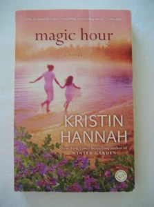 Magic Hour: A Novel by Kristin Hannah 2010 Good Trade Paperback 9780345522184 - Foto 1 di 4