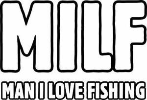 Milf, Man I Love Fishing Window or Bumper Sticker Decal 5 Inch; Funny - Picture 1 of 3