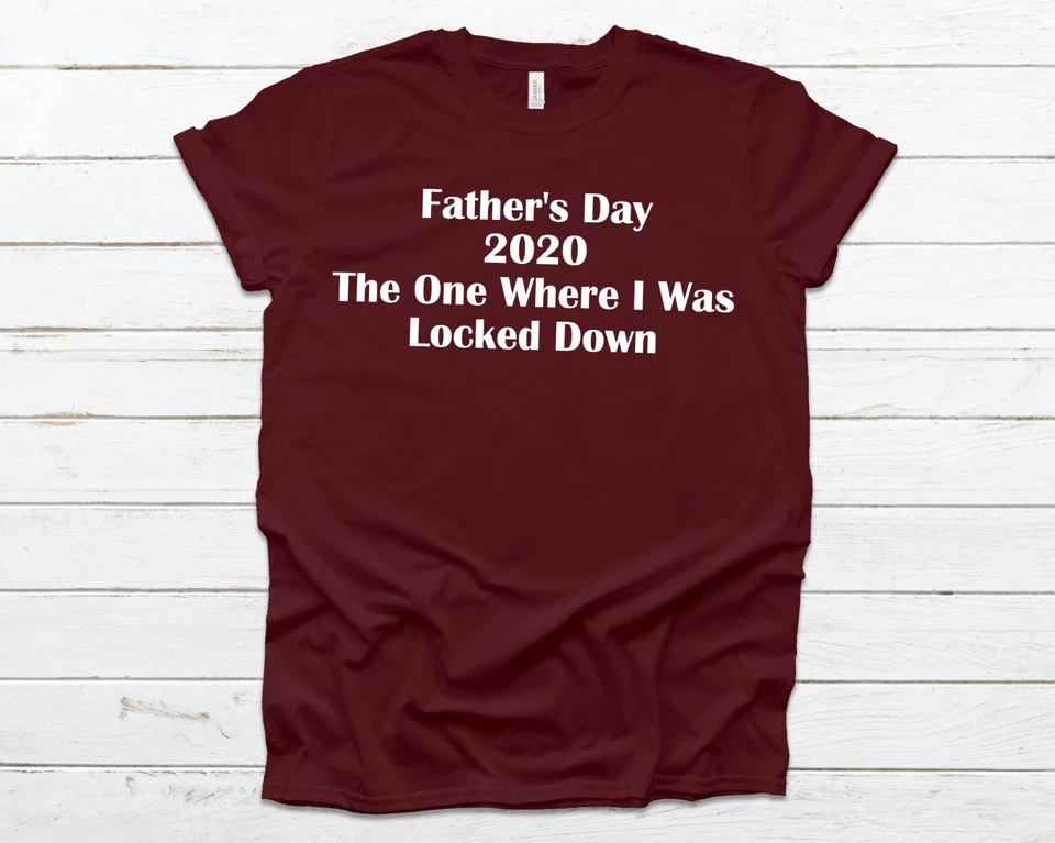 Camiseta Día del Padre - Día del Padre 2020 The One Where I Was Locked Down - Unisex Foto 1 de 1
