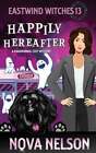 Happily Hereafter: A Paranormal Cozy Mystery By Nova Nelson: New
