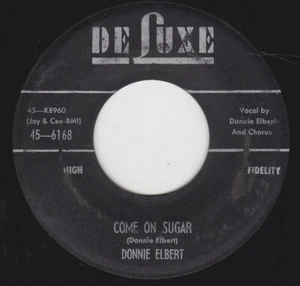 DONNIE ELBERT - "COME ON SUGAR" b/w "I WANT TO BE NEAR YOU" on DELUXE - Picture 1 of 2