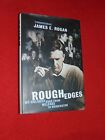 2004 SIGNED 1ST ED. HB/DJ BOOK: "ROUGH EDGES" BY CONGRESSMAN JAMES E. ROGAN
