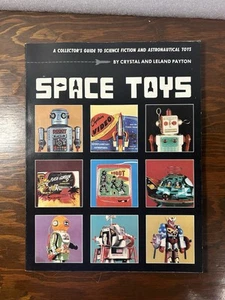 SPACE TOYS: A COLLECTOR'S GUIDE TO SCIENCE FICTION AND By Crystal Payton 1982 - Picture 1 of 12