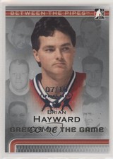 2006-07 ITG Between the Pipes Greats Of Game Spring Expo /10 Brian Hayward #81