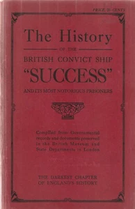 THE HISTORY OF THE BRITISH CONVICT SHP "SUCCCESS", CA. 1920, SOFTCOVER - Imagen 1 de 1