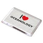 FRIDGE MAGNET - I Love Oceanology - Novelty Gift