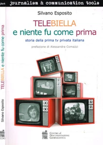 Telebiella e niente fu come prima. Storia della prima tv privata italiana. Silva - Imagen 1 de 1