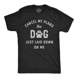 Mens Funny T Shirts Cancel My Plans The Dog Just Laid Down On Me Graphic Tee - Picture 1 of 7