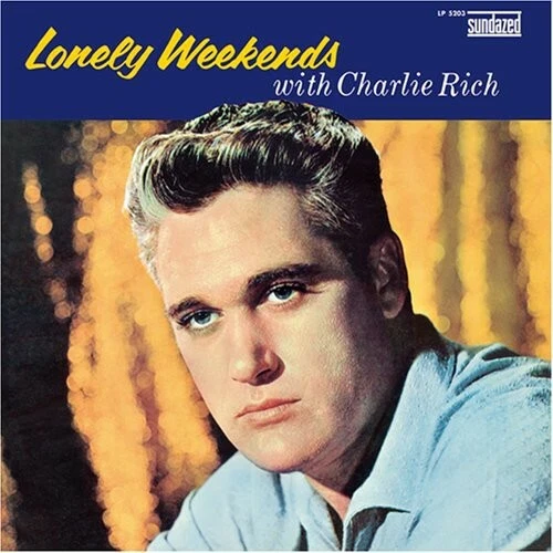 Lonely Weekends by Rich, Charlie (Record, 2006)