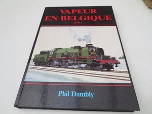 Vapeur en Belgique – Phil Dambly tome 1 Des origines à 1914 – SNCB - 1989 TTBE - Afbeelding 1 van 7