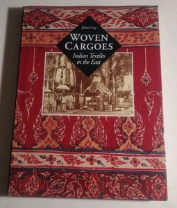 Woven Cargoes : Indian Textiles in the East, by John Guy, Hardcover Book. - Bild 1 von 11