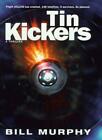 Tin Kickers By Bill Murphy. 9780340765982