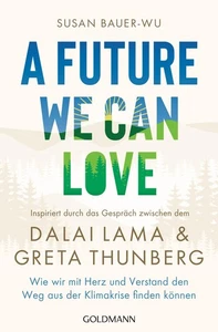 Susan Bauer-Wu / A Future We Can Love / 9783442223565 - Bild 1 von 3