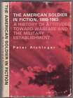 Peter Aichinger  American Soldier In Fiction 1880 1963 History Of Attitudes 1St