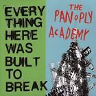 THE PANOPLY ACADEMY - EVERYTHING HERE WAS BUILT TO BREAK NEW CD