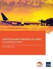 Aviation and the Role of CAREC: A Scoping Study.9789292613181 Free Shipping&lt;|
