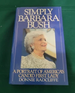 Simply Barbara Bush-A Portrait of America's Candid First Lady by D. Radcliffe HC - Picture 1 of 2