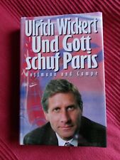 Ulrich Wickert, Und Gott schuf Paris (Lebenserinnerungen, 11. Aufl.)