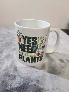 Yes I Really Do Need All These Plants Funny Mug Plants Coffee - Picture 1 of 8