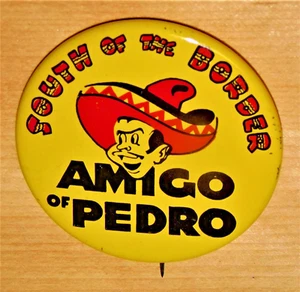 Vintage South Of The Border Amigo Of Pedro Pinback Pin Button - Picture 1 of 4