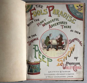 The Fools paradise […] peep show of professor Wolley Cobble — Griffith & Farran. - Bild 1 von 11