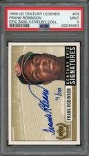 1999 Upper Deck Century Legends Frank Robinson Epic Auto Century Roll /100 PSA 9