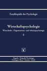 Wirtschaftspsychologie. Enzyklopädie der Psychologie : Themenbereich D, Praxisge
