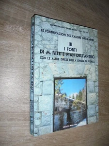Aa.Vv.; Le fortificazioni del Cadore (1903-1918) – III : I FORTI DI M. RITE E... - Foto 1 di 6