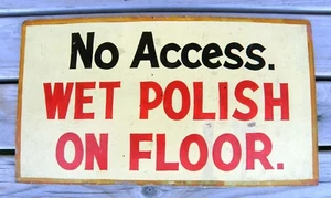 1960’s Masonite Sign “No Access. WET POLISH ON FLOOR.” - Picture 1 of 3