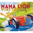 Mama Lion Wins The Race - Paperback By Jon J. Muth - GOOD
