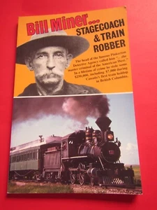 Bill Miner... Stagecoach and Train Robber by Frank Anderson 1992 - Picture 1 of 4