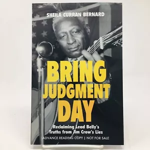 Bring Judgement Day ARC Sheila Bernard Biography of Lead Belly Blues Musician - Imagen 1 de 5
