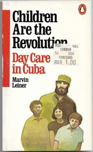 CHILDREN ARE THE REVOLUTION : DAY CARE IN CUBA By Marvin Leiner paperback, 1978 - Bild 1 von 1