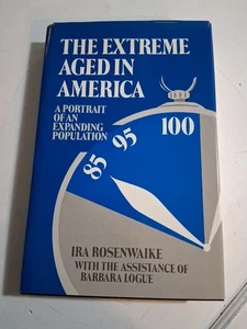 EXTREM GEALTERT IN AMERIKA EIN Porträt einer wachsenden Bevölkerung Ira. Rosenwaike - Bild 1 von 10