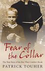 Fear of the Collar: The True Story of the Boy Th... by Touher, Patrick Paperback