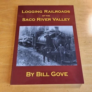 Logging Railroads of the Saco River Valley 2001 libro de bolsillo Bill Gove Bondcliff - Imagen 1 de 9