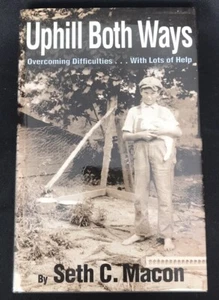 Uphill Both Ways (Illustrated) by Seth C Macon SIGNED BY AUTHOR - Picture 1 of 9