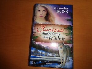 Christopher Ross--- Clarissa  Allein durch die Wildnis / Band 4